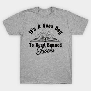 It's A Good Day To Read Banned Books T-Shirt